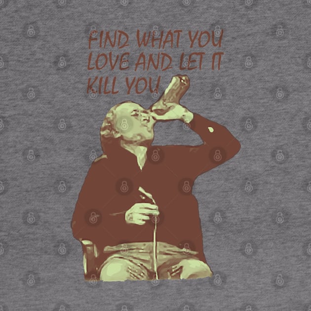 Charles Bukowski / Find What You Love by Trendsdk